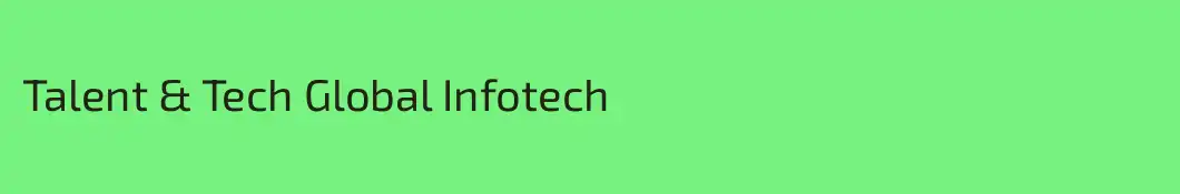 Talent & Tech Global Infotech